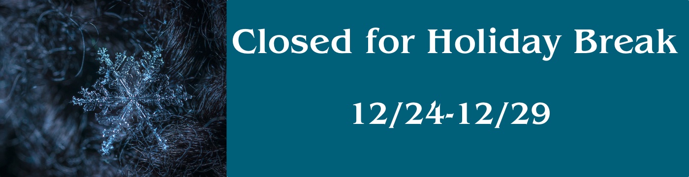 Closed for Holiday Break 12/24-12/29